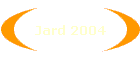 Jard 2004