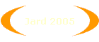 Jard 2005