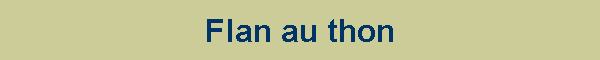 Flan au thon