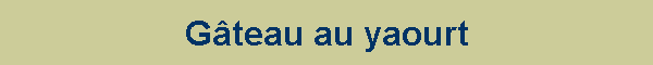 Gteau au yaourt