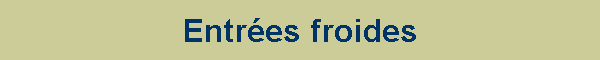 Entres froides