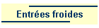 Entres froides